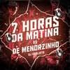 7 Horas da Matina Vs de Menorzin (Explicit) - DJ DOIS JOTA