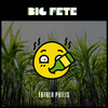 Big Fete (Explicit) - Father Philis
