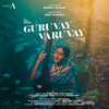 Guruvay Varuvay - Amrit Ramnath&Bombay Jayashri&Arunagiri Naathar