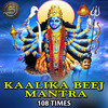 Kali Beej Mantra Chanting 108 Times (Kali Manthra) - Manju Sri