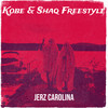 Kobe & Shaq Freestyle (Explicit) - Jerz Carolina