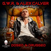 Dosed (Original Mix) - G.W.R.&Alex Calver