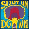 Shut Um Down (Original Mix) - Silvertooth