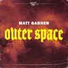 Outer Space - Matt Garner