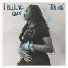 I Believe - Tolani&Qdot