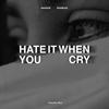 Hate It When You Cry - NAAZUK&DoubleX