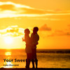 Your Sweet Love - Luke Diamond&Alan Burke