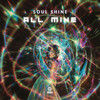 All Mine - Soul Shine