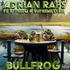 BullFrog (feat. Supreme Lyrik & T.J. Freeq) (Explicit) - Adrian_Raps_&Supreme Lyrik&T.J. Freeq