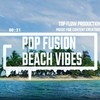 Pop Fusion Beach Vibes - Top Flow
