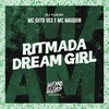 Ritmada Dream Girl (Explicit) - MC Guto VGS&Mc Maiquin&DJ YUZAK