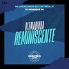 Ritmadinha Reminiscente (Explicit) - DJ Henrique 011&Mc Douglinha Zo&MC Nego JT