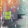 Over You - Chwezimadeit&Ledra&Airak&Triggah