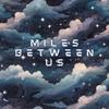 Miles between us - Dynaro