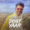 Dost Yaar - Rahul Vaidya&Danish Sabri