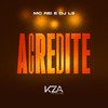 Acredite (Explicit) - DJ L3&Mc Rei