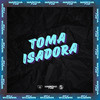TOMA ISADORA (Explicit) - Dj Salva&DL OLDRINI