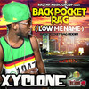 Back Pocket Rag (Low Me Name) - Xyclone