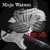 Use Me - Mojo Watson