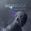 Aiming For You - MONGOA&Jessica Bell&Alexandros Zamparas