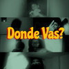 Dónde Vas? - Mark&Teo&Lacky&Joao Wizard&Arlz