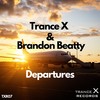 Departures (Radio Edit) - Trance X&Brandon Beatty