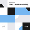 Your Love Is Amazing (Radio Edit) - Bergerhaus
