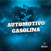 Automotivo gasolina (Explicit) - DJ WILLGL&DjWillGl