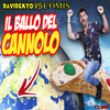 Il ballo del cannolo (Radio Edit) - Davidekyo&Comis