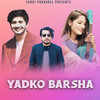 Yadko Barsha - Saroj Pokharel&Pratap Das&Annu Chaudhary