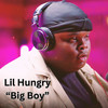 Big Boy (Explicit) - Lil Hungry