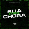 Sua Ppk Chora (Explicit) - MC Juninho Da 07&DJ Bill