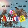 Or Another (Explicit) - Leek Jonez&Kraz Nice