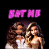 Eat Me (feat. BabyMama & Hacha Dastral) (Explicit) - Ray Lovely&babymama&Hacha Dastral