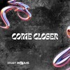 Come Closer - Deejay Bassulas