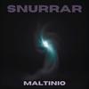 SNURRAR (Explicit) - MALTINIO