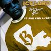 Without You (feat. RnB King Avery) - Ice Lord&RnB King Avery