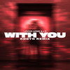 With You (KODYN Remix) - Loving Arms&J R&KODYN&András Kabai