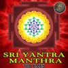 Sri Yantra Mantra 108 times - Manju Sri