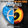 You Got The Love On Fire (Wavers Mashup) - Wavers&Candi Staton&Dr. Shiver&Vicetone