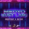 Medyo Busy Lang (feat. Rhyne) (Explicit) - Droppout&Rhyne