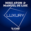 Luxury (Radio edit) - Mike Atom DJ&Manuel De Lise