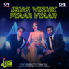 Ishq Vishk Pyaar Vyaar - Sonu Nigam&Nikhita Gandhi&Rochak Kohli&Mellow D&gurpreet Saini&Anu Malik&Sameer