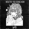 What're You Doing Now - Kayp&Kolby Benton