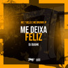 Me deixa feliz (Explicit) - MC 7 Belo&Mc Brunin JP&DJ DUUHK