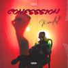 Confession (Explicit) - Kimilist