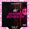Vai Começar a Brincadeira (Explicit) - DJ D7K&DJ EVILLKISS&MC VILÃO ZS