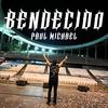 Bendecido - Paul Michael