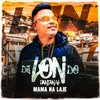 MAMA NA LAJE (Explicit) - DJ Lon do Pantanal&DJ GD Beats&MC Pele&MC Kafu