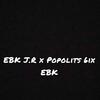 EBK (feat. Popolits 6ix) (Explicit) - EBK J.R&Popolits 6ix